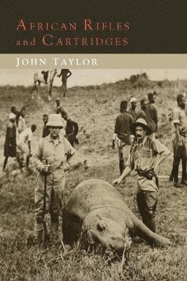 John Taylor - African Rifles and Cartridges, Häftad