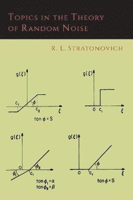 R L Stratonovich, R. L. Stratonovich - Topics in the Theory of Random Noise [Volume One], Häftad