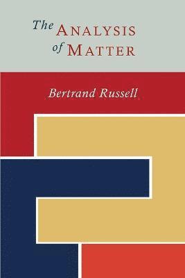 Bertrand Russell - Analysis of Matter, Häftad