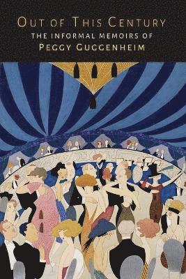 Peggy Guggenheim - Out of This Century, Häftad