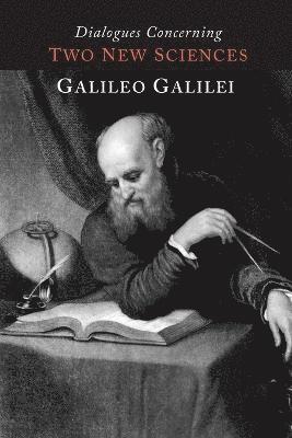 Galileo Galilei - Dialogues Concerning Two New Sciences, Häftad