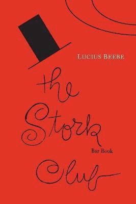 Lucius Beebe - Stork Club Bar Book, Häftad