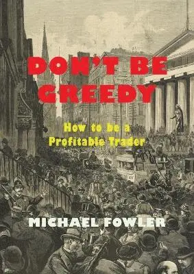 Michael Fowler - Don't Be Greedy, Häftad. Tillgänglighet: Lägg i varukorg