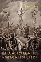 John Owen - The Death of Death in the Death of Christ, Häftad. Tillgänglighet: Lägg i varukorg