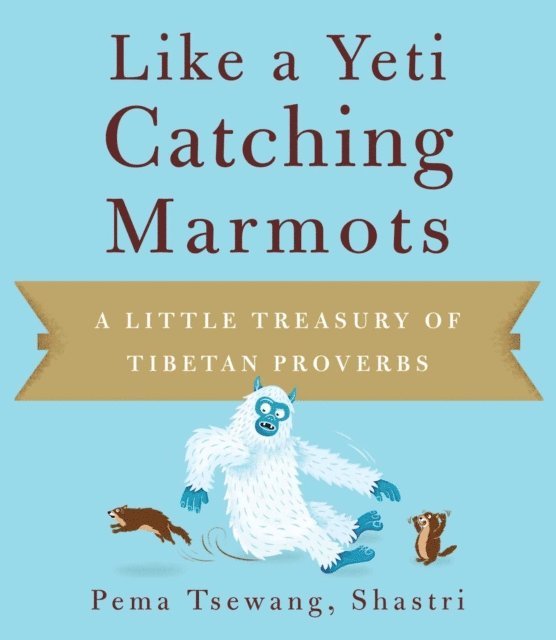 Pema Tsewang, Josh Bartok - Like a Yeti Catching Marmots, E-bok