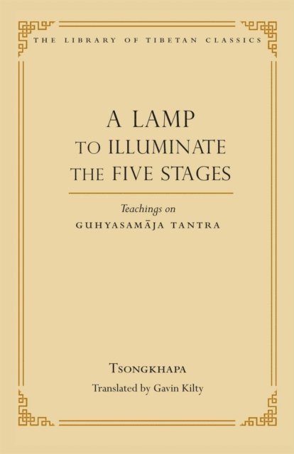 Je Tsongkhapa, Thupten Jinpa - Lamp to Illuminate the Five Stages, E-bok