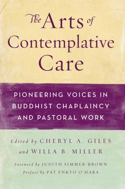 Willa B. Miller, Cheryl A. Giles - Arts of Contemplative Care, E-bok