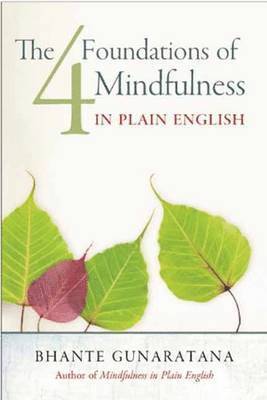 Henepola Gunaratana - Four Foundations of Mindfulness in Plain English, Häftad