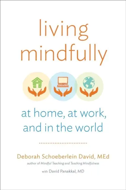 Deborah Schoeberlein David - Living Mindfully, E-bok. Tillgänglighet: Lägg i varukorg