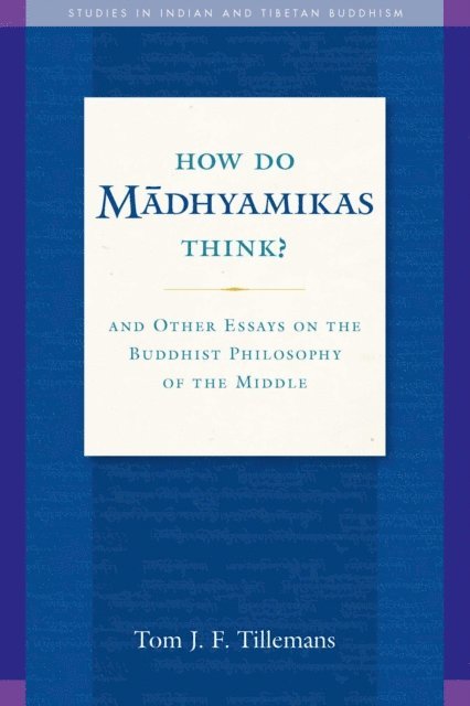 Tom J. F. Tillemans - How Do Madhyamikas Think?, E-bok