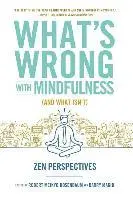 Robert Rosenbaum, Barry Magid, Robert Rosenbaum, Barry Magid - What's Wrong with Mindfulness, Häftad. Tillgänglighet: Lägg i varukorg