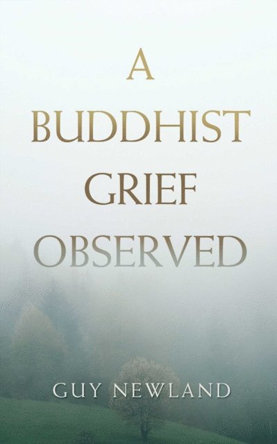 Guy Newland - Buddhist Grief Observed, E-bok