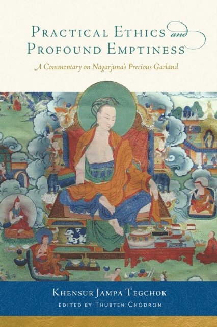 Jampa Tegchok, Thubten Chodron - Practical Ethics and Profound Emptiness, E-bok