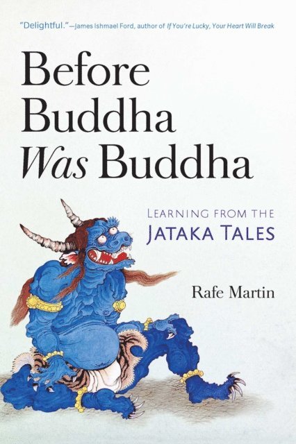 Rafe Martin - Before Buddha Was Buddha, E-bok