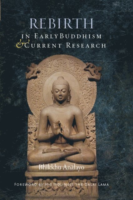Bhikkhu Analayo - Rebirth in Early Buddhism and Current Research, E-bok