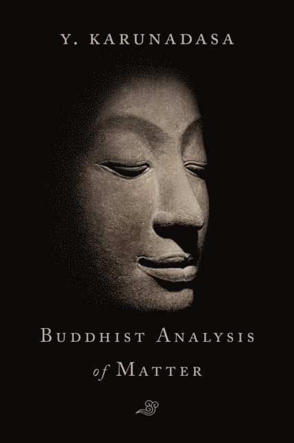 Y. Karunadasa - Buddhist Analysis of Matter, E-bok