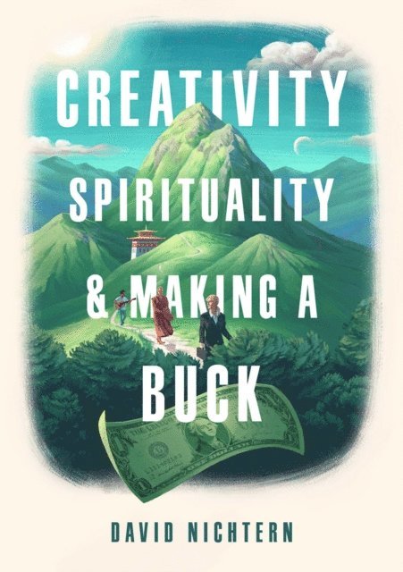 David Nichtern - Creativity, Spirituality, and Making a Buck, E-bok