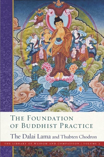 Dalai Lama, Thubten Chodron - Foundation of Buddhist Practice, E-bok