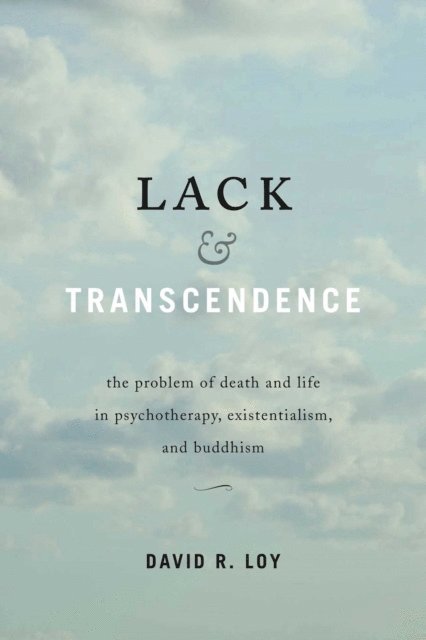 David R. Loy - Lack & Transcendence, E-bok