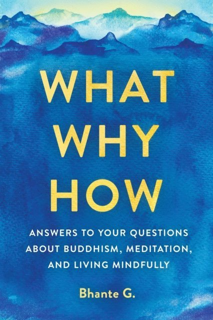 Bhante Gunaratana - What, Why, How, E-bok