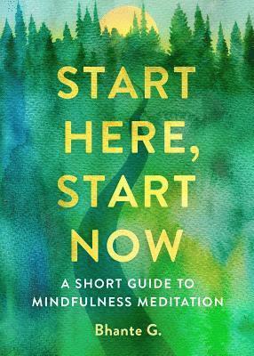 Bhante Gunaratana - Start Here, Start Now, Häftad