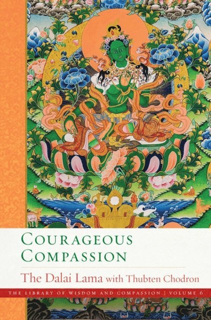 Thubten Chodron, Dalai Lama - Courageous Compassion, E-bok