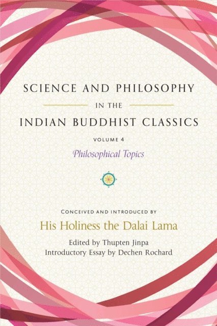 Thupten Jinpa - Science and Philosophy in the Indian Buddhist Classics, Vol. 4, E-bok