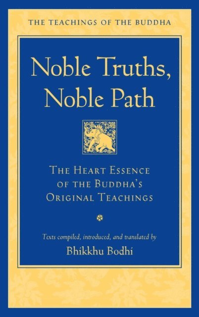 Bodhi - Noble Truths, Noble Path, E-bok