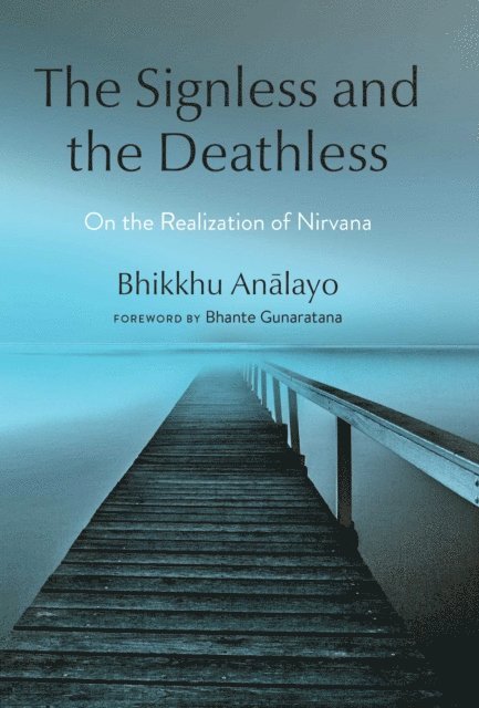 Bhikkhu Analayo - Signless and the Deathless, E-bok