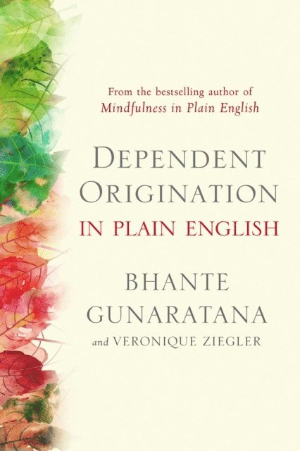 Veronique Ziegler, Bhante Gunaratana - Dependent Origination in Plain English, E-bok