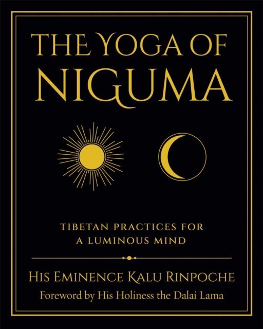 Michele Loew, Kalu Rinpoche - Yoga of Niguma, E-bok