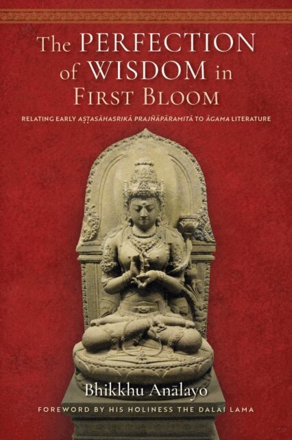 Bhikkhu Analayo - Perfection of Wisdom in First Bloom, E-bok