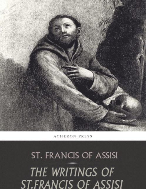 St. Francis of Assisi - Writings of St. Francis of Assisi, E-bok. Tillgänglighet: Lägg i varukorg