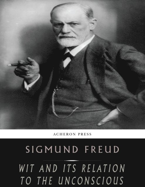 Sigmund Freud - Wit and its Relation to the Unconscious, E-bok