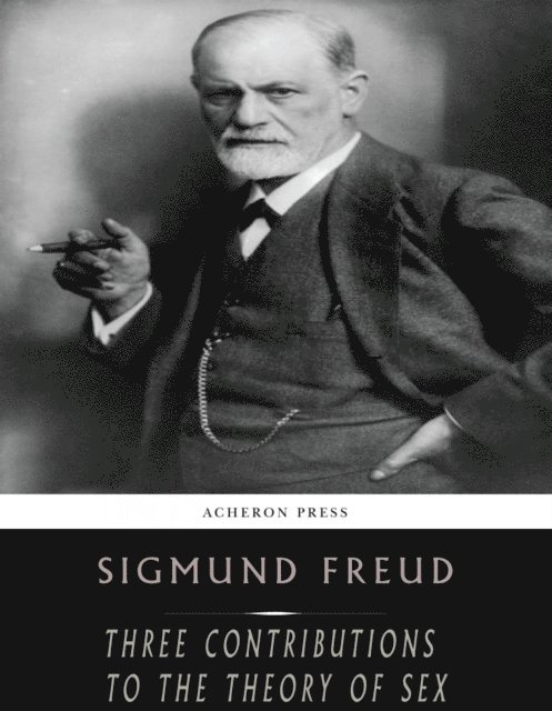 Sigmund Freud - Three Contributions to The Theory of Sex, E-bok