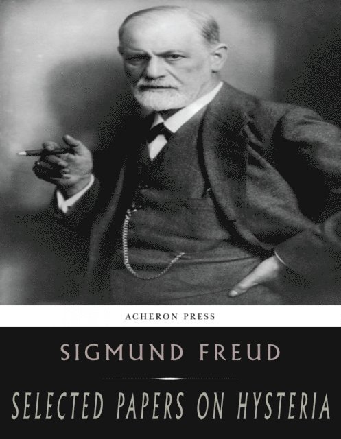 Sigmund Freud - Selected Papers on Hysteria and Other Psychoneuroses, E-bok