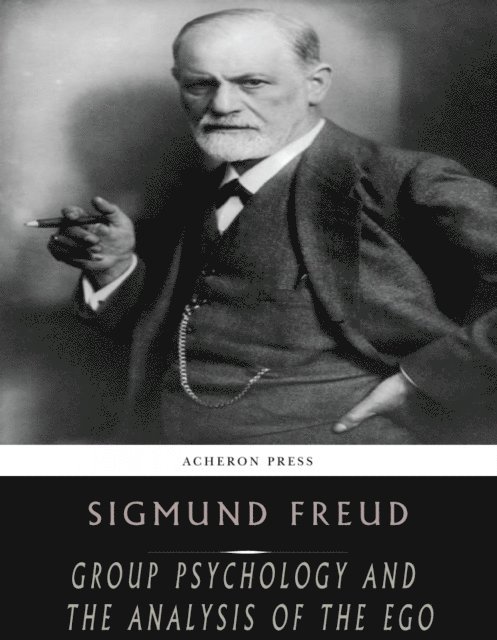 Sigmund Freud - Group Psychology and the Analysis of the Ego, E-bok