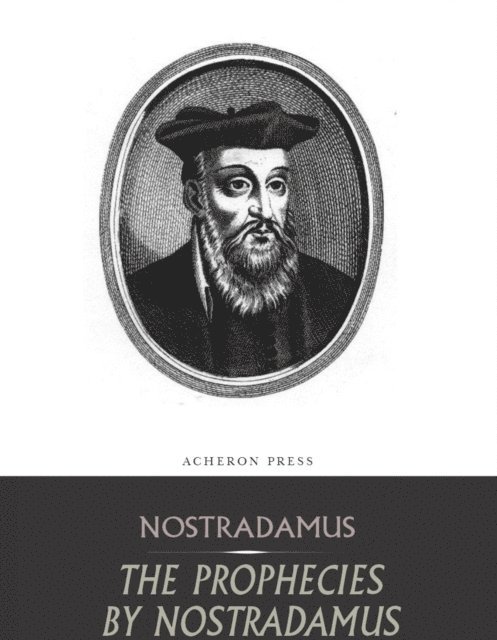 Nostradamus - Prophecies by Nostradamus, E-bok