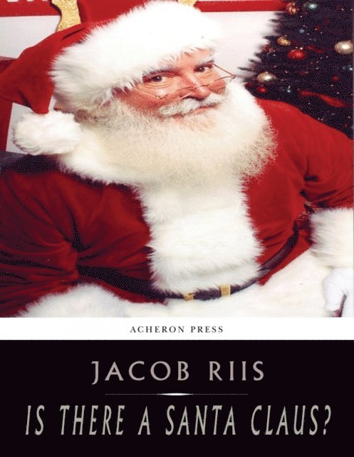 Jacob Riis - Is There a Santa Claus?, E-bok