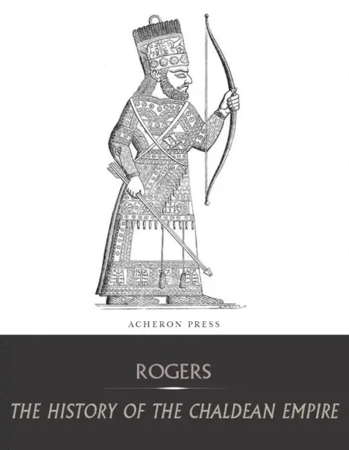 Robert William Rogers - History of the Chaldean Empire, E-bok. Tillgänglighet: Lägg i varukorg