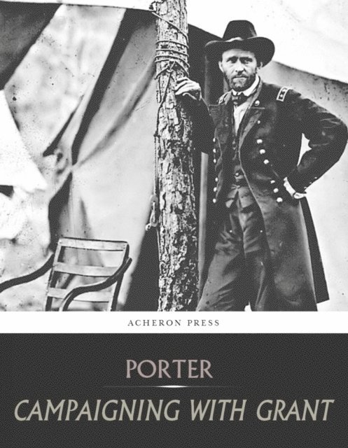 Horace Porter - Campaigning with Grant, E-bok