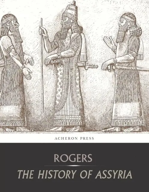 Robert William Rogers - History of Assyria, E-bok. Tillgänglighet: Lägg i varukorg