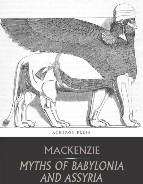 Donald Mackenzie - Myths of Babylonia and Assyria, E-bok