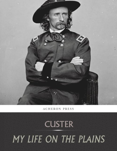 George Custer - My Life on the Plains, E-bok. Tillgänglighet: Lägg i varukorg