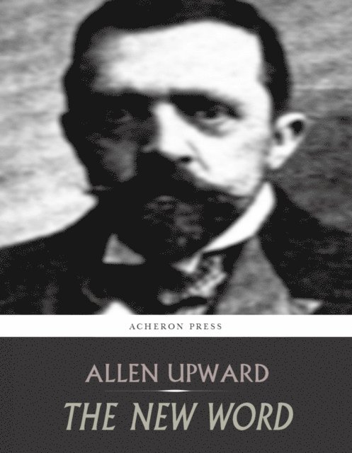 Allen Upward - New Word, E-bok