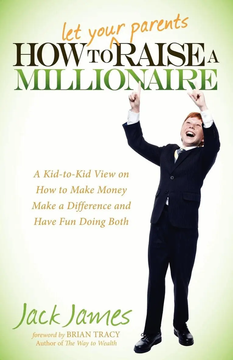 Jack James - How to Let Your Parents Raise a Millionaire, Häftad. Tillgänglighet: Lägg i varukorg