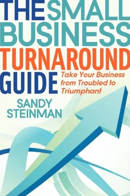Sandy Steinman - Small Business Turnaround Guide, E-bok. Tillgänglighet: Lägg i varukorg