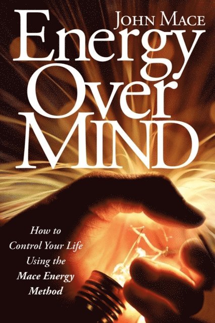 John Mace - Energy Over Mind, E-bok