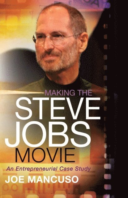 Joe Mancuso - Making the Steve Jobs Movie, E-bok