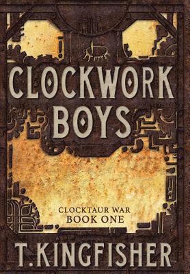 T Kingfisher - Clockwork Boys, Inbunden
